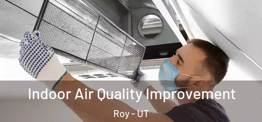  Indoor Air Quality Improvement Roy - UT